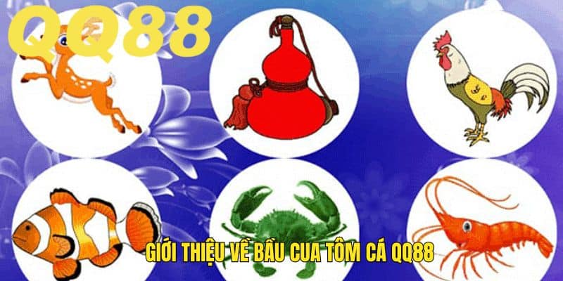 Bầu cua tôm cá QQ88 thu hút mọi người tham gia