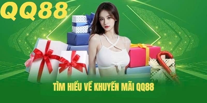 Tìm hiểu về khuyến mãi QQ88