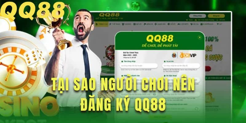 Tìm hiểu lý do người chơi nên đăng ký QQ88 tại đây